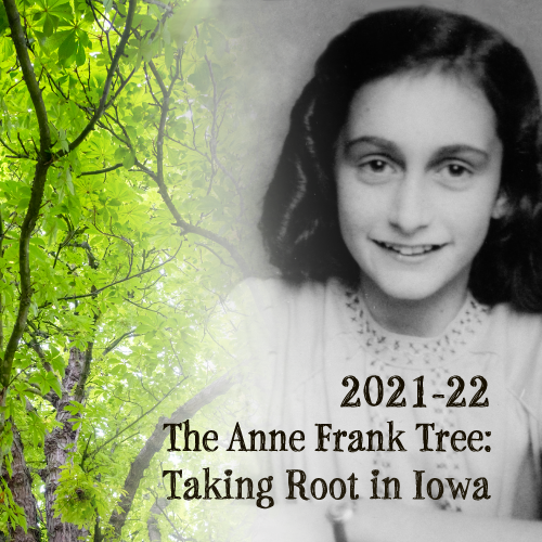 The Anne Frank Tree: Taking Root in Iowa, 2021-22