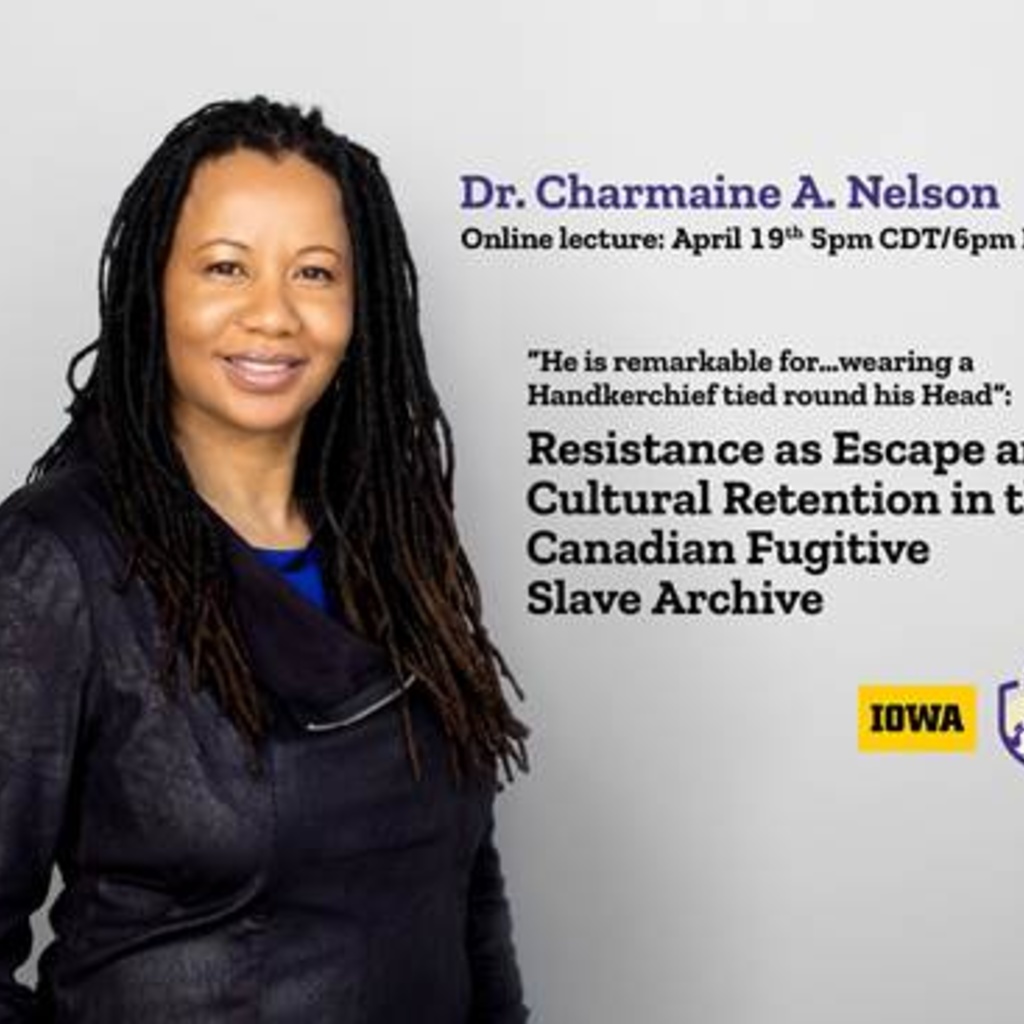 “He is remarkable for…wearing a Handkerchief tied round his Head”: Resistance as Escape and Cultural Retention in the Canadian Fugitive Slave Archive - Zoom Lecture - Dr. Charmaine A. Nelson - School of Art and Art History promotional image